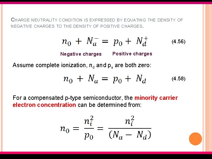 CHARGE NEUTRALITY CONDITION IS EXPRESSED BY EQUATING THE DENSITY OF NEGATIVE CHARGES TO THE