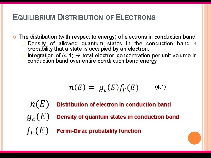 EQUILIBRIUM DISTRIBUTION OF ELECTRONS The distribution (with respect to energy) of electrons in conduction