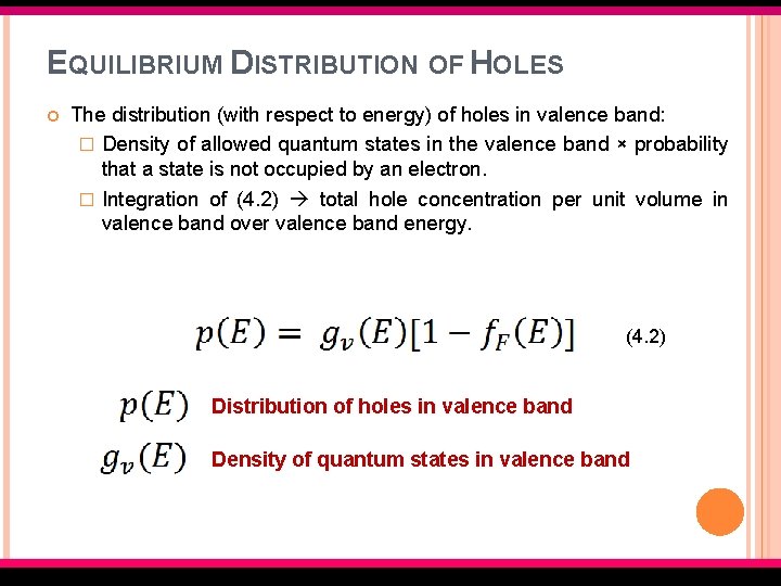 EQUILIBRIUM DISTRIBUTION OF HOLES The distribution (with respect to energy) of holes in valence