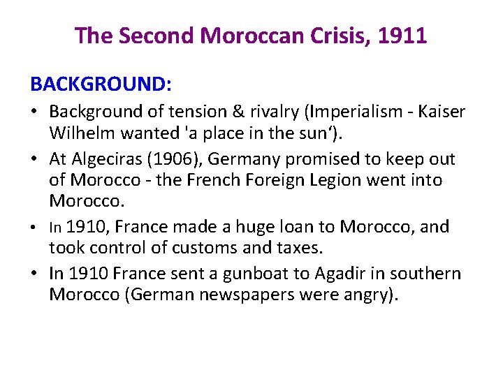 The Second Moroccan Crisis, 1911 BACKGROUND: • Background of tension & rivalry (Imperialism -
