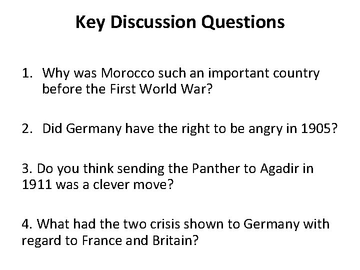 Key Discussion Questions 1. Why was Morocco such an important country before the First