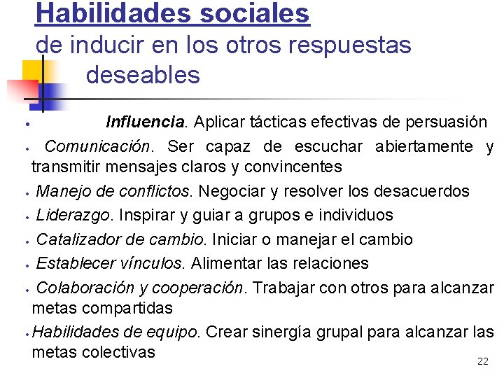 Habilidades sociales de inducir en los otros respuestas deseables Influencia. Aplicar tácticas efectivas de