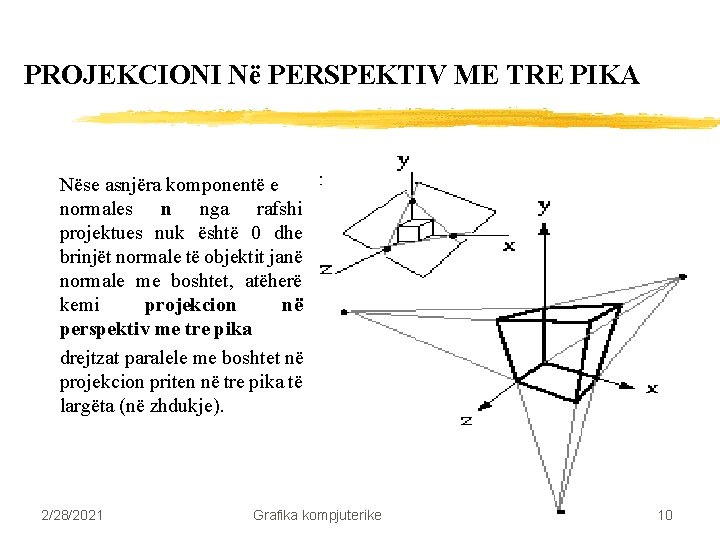 PROJEKCIONI Në PERSPEKTIV ME TRE PIKA Nëse asnjëra komponentë e normales n nga rafshi PROJEKCIONI Në PERSPEKTIV ME TRE PIKA Nëse asnjëra komponentë e normales n nga rafshi