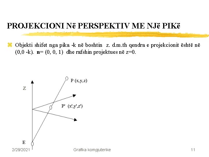 PROJEKCIONI Në PERSPEKTIV ME NJë PIKë z Objekti shifet nga pika -k në boshtin PROJEKCIONI Në PERSPEKTIV ME NJë PIKë z Objekti shifet nga pika -k në boshtin
