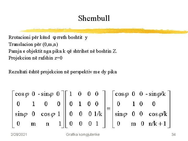Shembull Rrotacioni për kënd rreth boshtit y Translacion për (0, m, n) Pamja e Shembull Rrotacioni për kënd rreth boshtit y Translacion për (0, m, n) Pamja e