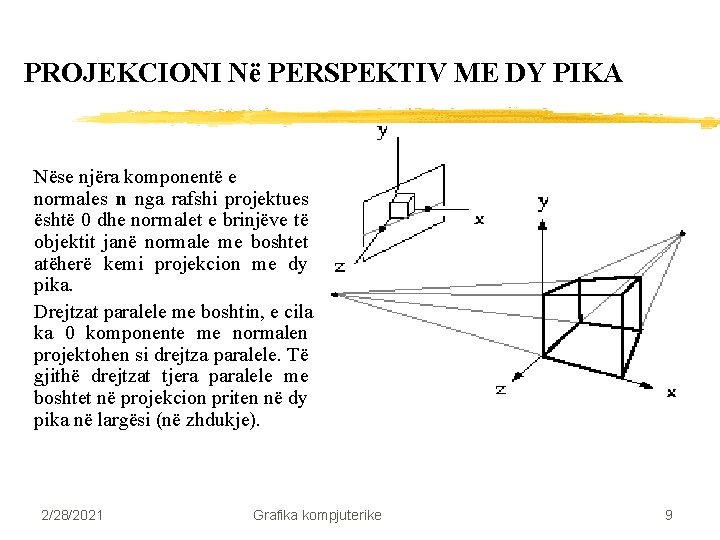 PROJEKCIONI Në PERSPEKTIV ME DY PIKA Nëse njëra komponentë e normales n nga rafshi PROJEKCIONI Në PERSPEKTIV ME DY PIKA Nëse njëra komponentë e normales n nga rafshi