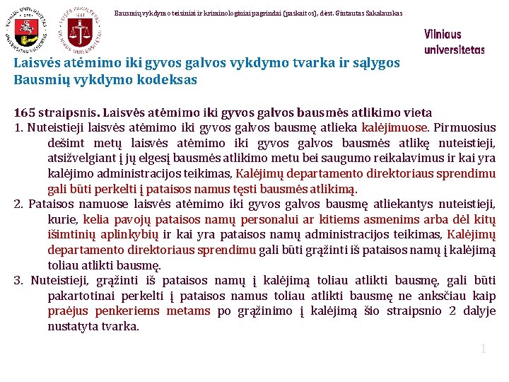 Bausmių vykdymo teisiniai ir kriminologiniai pagrindai (paskaitos), dėst. Gintautas Sakalauskas Laisvės atėmimo iki gyvos