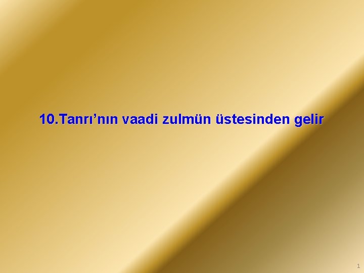 10. Tanrı’nın vaadi zulmün üstesinden gelir 1 