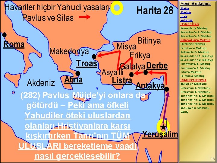 Yeni Antlaşma (282) Pavlus Müjde’yi onlara da götürdü – Peki ama öfkeli Yahudiler öteki