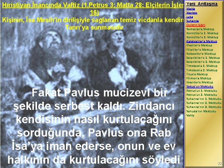 Antlaşma Hıristiyan İnancında Vaftiz (1. Petrus 3; Matta 28; Elçilerin İşleri. Yeni Matta Markos