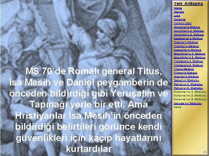 Yeni Antlaşma MS 70’de Romalı general Titus, İsa Mesih ve Daniel peygamberin de önceden