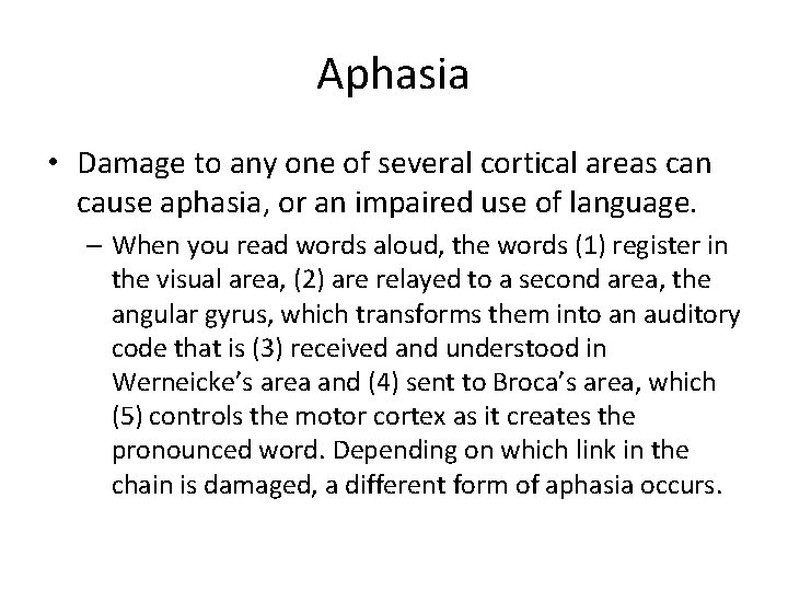Aphasia • Damage to any one of several cortical areas can cause aphasia, or Aphasia • Damage to any one of several cortical areas can cause aphasia, or