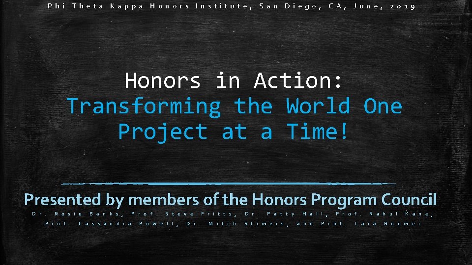 Phi Theta Kappa Honors Institute, San Diego, CA, June, 2019 Honors in Action: Transforming