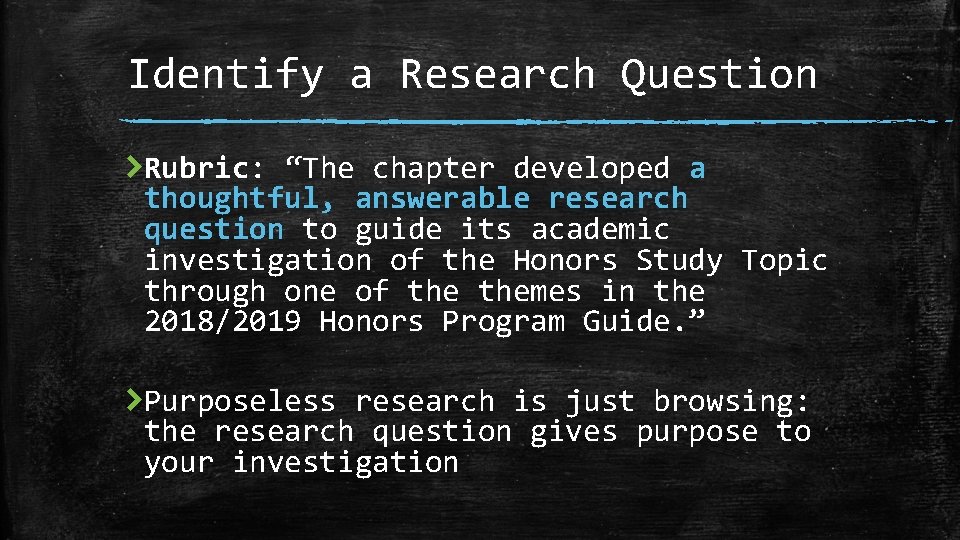 Identify a Research Question Rubric: “The chapter developed a thoughtful, answerable research question to