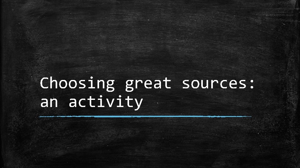 Choosing great sources: an activity 