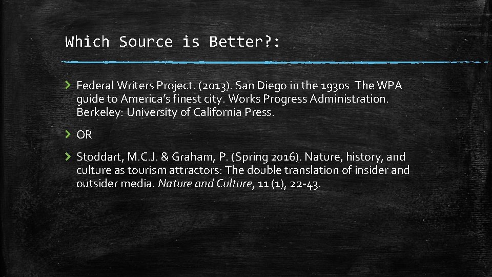 Which Source is Better? : Federal Writers Project. (2013). San Diego in the 1930