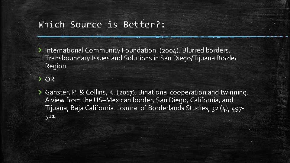 Which Source is Better? : International Community Foundation. (2004). Blurred borders. Transboundary Issues and