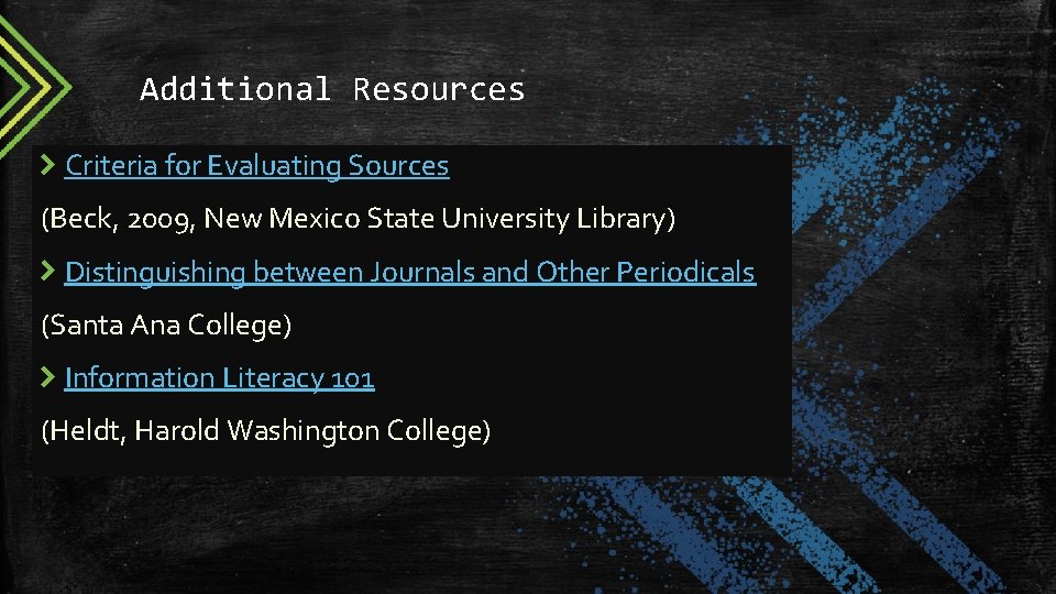 Additional Resources Criteria for Evaluating Sources (Beck, 2009, New Mexico State University Library) Distinguishing