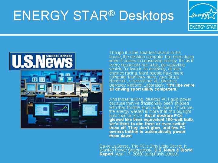 ENERGY STAR® Desktops Though it is the smartest device in the house, the desktop