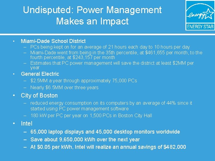 Undisputed: Power Management Makes an Impact • Miami-Dade School District – PCs being kept