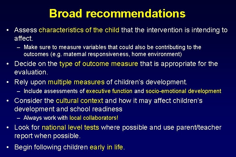 Broad recommendations • Assess characteristics of the child that the intervention is intending to