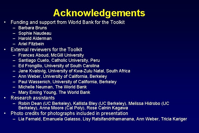 Acknowledgements • Funding and support from World Bank for the Toolkit – – Barbara