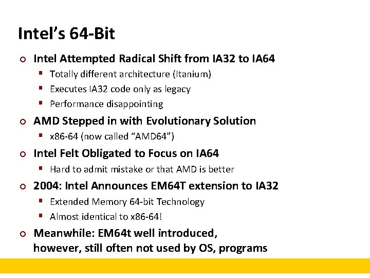 Intel’s 64 -Bit ¢ Intel Attempted Radical Shift from IA 32 to IA 64