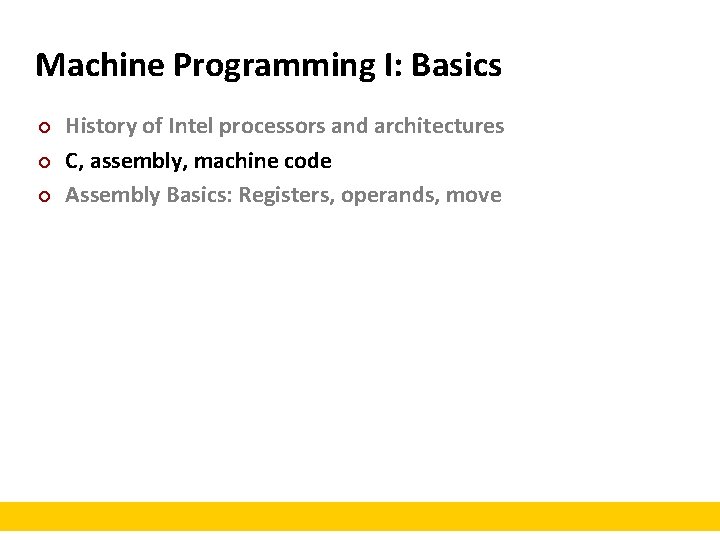 Machine Programming I: Basics ¢ ¢ ¢ History of Intel processors and architectures C,