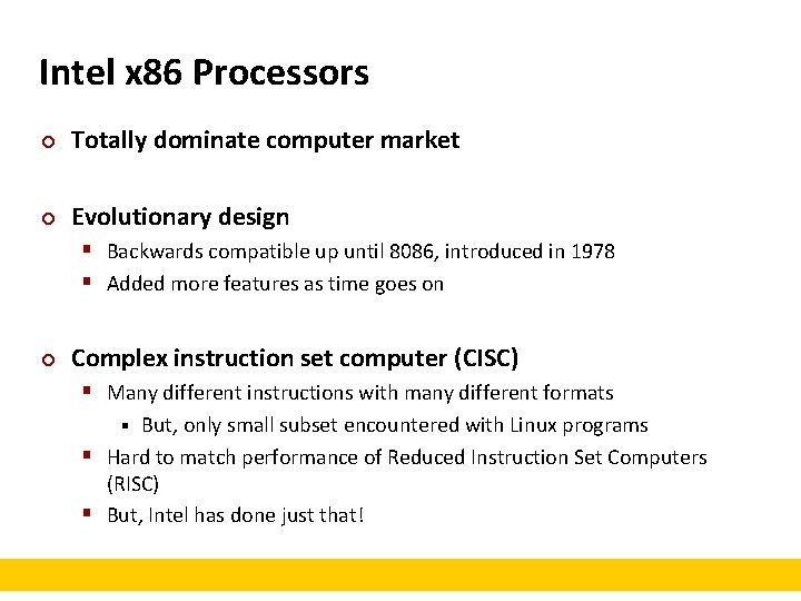 Intel x 86 Processors ¢ Totally dominate computer market ¢ Evolutionary design § Backwards