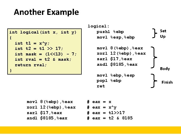 Another Example int logical(int x, int y) { int t 1 = x^y; int