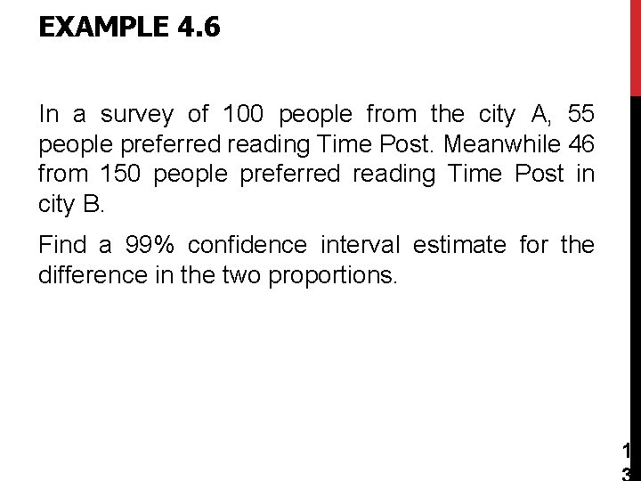 EXAMPLE 4. 6 In a survey of 100 people from the city A, 55