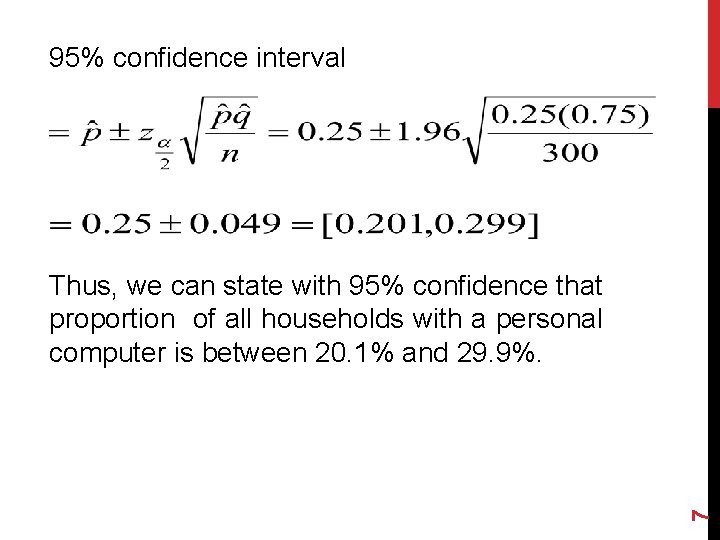 95% confidence interval 7 Thus, we can state with 95% confidence that proportion of