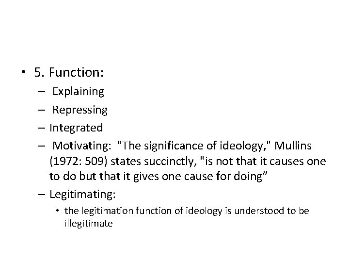  • 5. Function: – Explaining – Repressing – Integrated – Motivating: "The significance