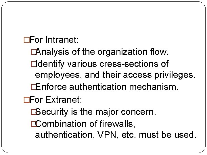 �For Intranet: �Analysis of the organization flow. �Identify various cress-sections of employees, and their