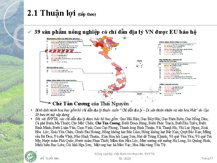 2. 1 Thuận lợi (tiếp theo) ü 39 sản phẩm nông nghiệp có chỉ