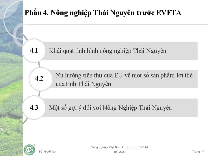 Phần 4. Nông nghiệp Thái Nguyên trước EVFTA 4. 1 Khái quát tình hình