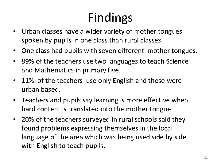 Findings • Urban classes have a wider variety of mother tongues spoken by pupils