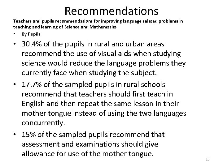 Recommendations Teachers and pupils recommendations for improving language related problems in teaching and learning