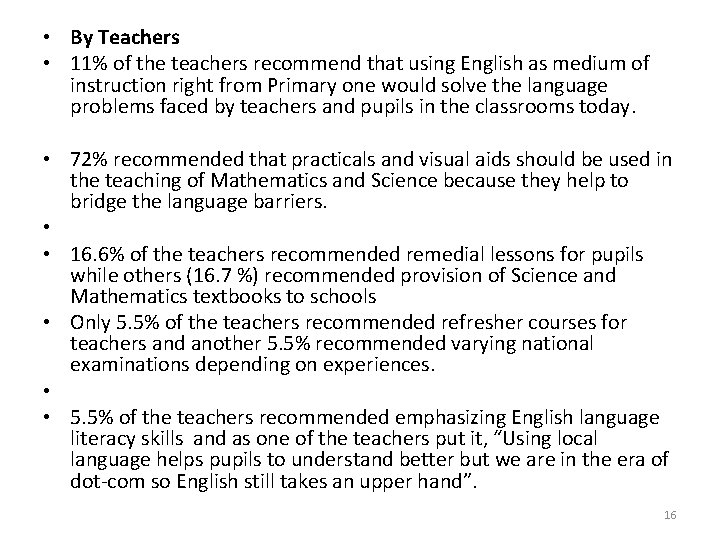  • By Teachers • 11% of the teachers recommend that using English as
