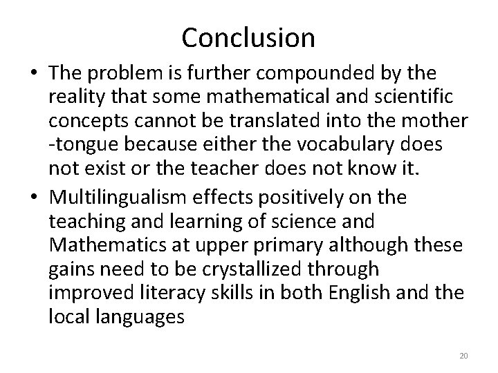 Conclusion • The problem is further compounded by the reality that some mathematical and