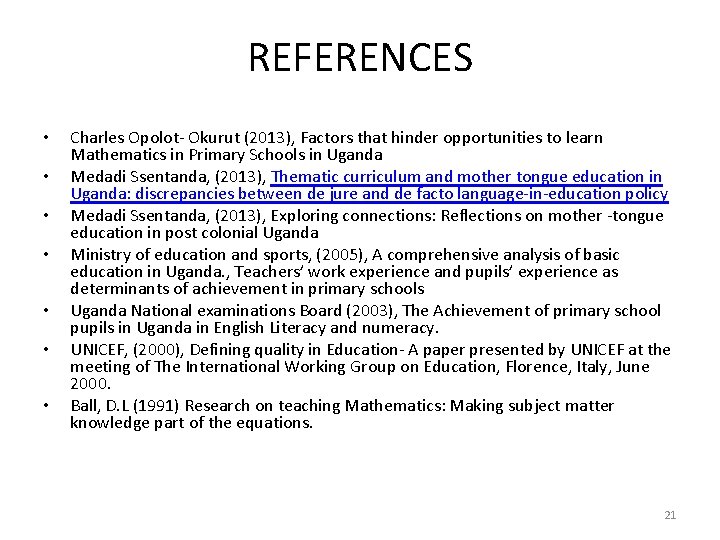 REFERENCES • • Charles Opolot- Okurut (2013), Factors that hinder opportunities to learn Mathematics