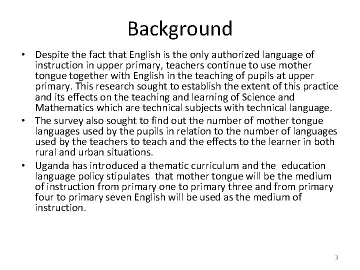 Background • Despite the fact that English is the only authorized language of instruction
