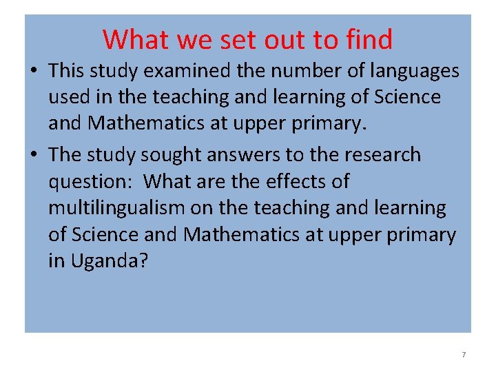 What we set out to find • This study examined the number of languages