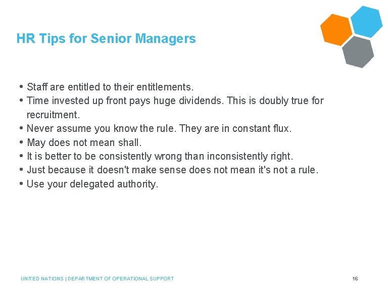 HR Tips for Senior Managers • Staff are entitled to their entitlements. • Time