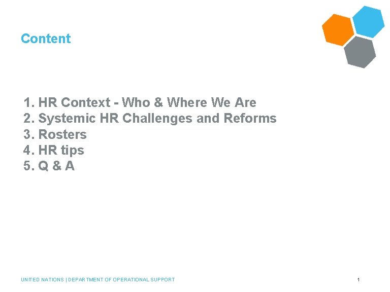 Content 1. HR Context - Who & Where We Are 2. Systemic HR Challenges
