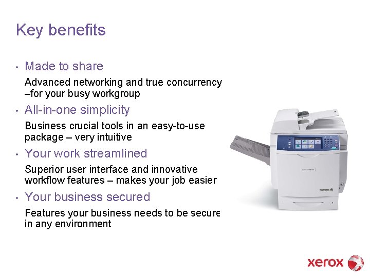 Key benefits • Made to share Advanced networking and true concurrency –for your busy