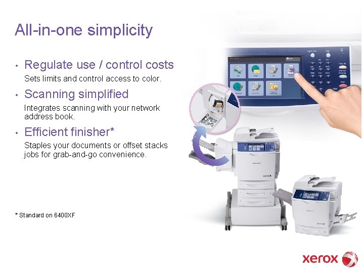 All-in-one simplicity • Regulate use / control costs Sets limits and control access to