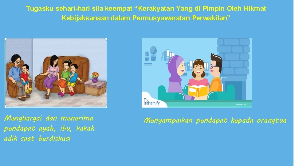 Tugasku sehari-hari sila keempat “Kerakyatan Yang di Pimpin Oleh Hikmat Kebijaksanaan dalam Permusyawaratan Perwakilan”