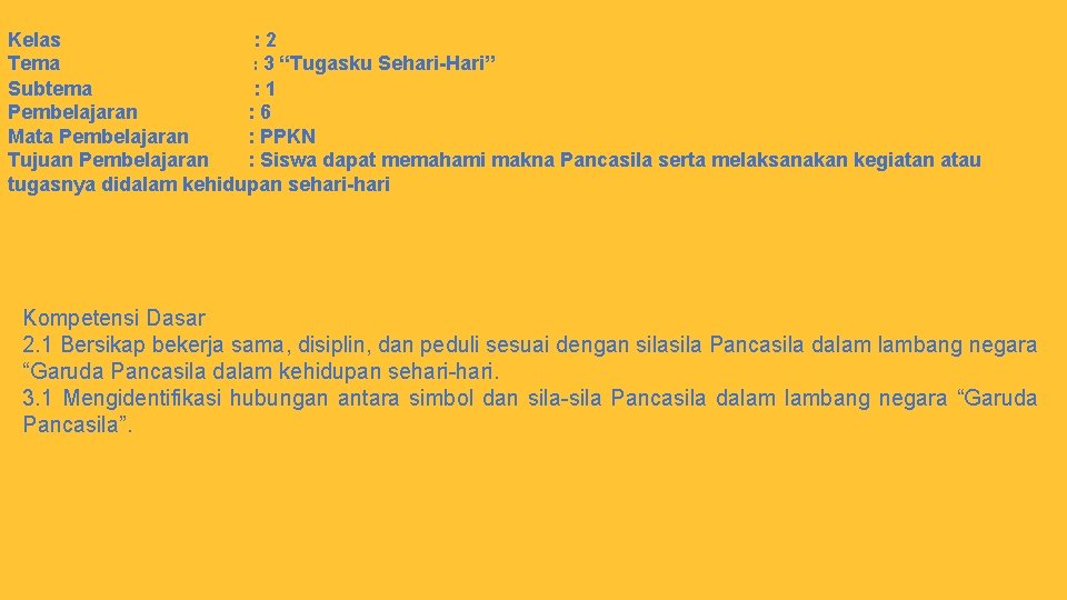 Kelas : 2 Tema : 3 “Tugasku Sehari-Hari” Subtema : 1 Pembelajaran : 6