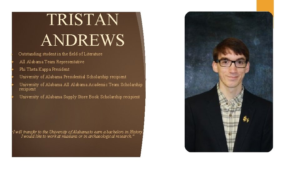 TRISTAN ANDREWS Ø Outstanding student in the field of Literature Ø All Alabama Team